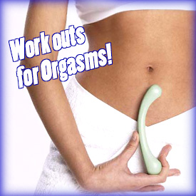 KEGELS - Orgasm Work Out
